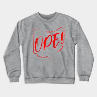 O-H-I- OPE! Crewneck Sweatshirt